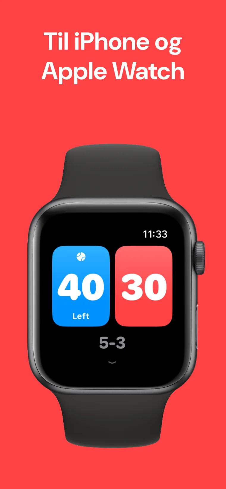 Til iPhone og Apple Watch — Padel Score på Apple Watch med Hurtig kamp, Tilpas kamp og Historik