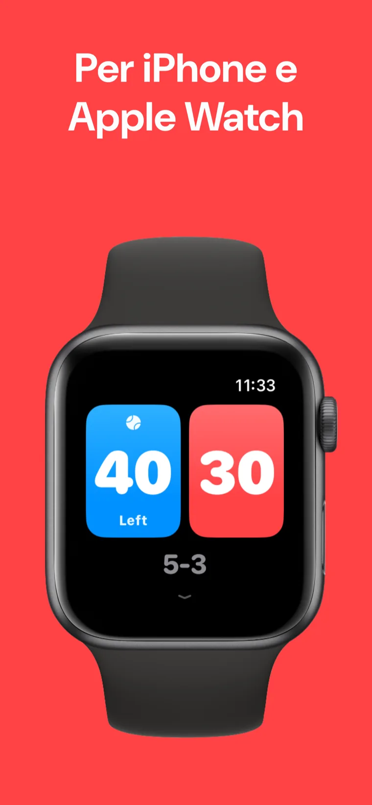 Per iPhone e Apple Watch — Padel Punteggio su Apple Watch con Match rapido, Personalizza match e Cronologia